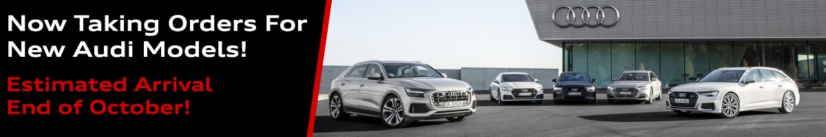 Now Taking Orders for Audi Models