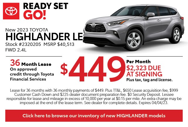 New 2023 Highlander LE $449 per month and $2323 Due at Signing.