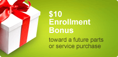 $10 Enrollment Bonus toward a future parts or
service purchase.