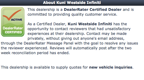 Kuni Westside Infiniti is a DealerRater® Certified Dealer and is committed to providing quality customer service.