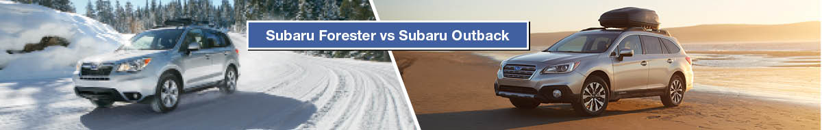 Subaru Forester vs. Subaru Outback