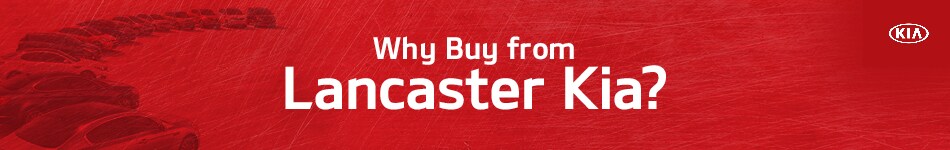 Why Buy from Lancaster Kia?