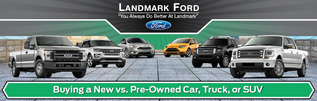Buy a new or pre-owned Landmark Ford vehicle today! New vs. Pre-Owned banner