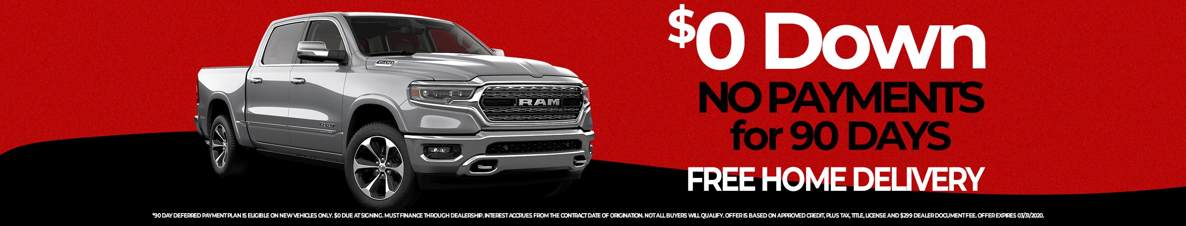 Zero Down - No Payments for 90 Days - Free Home Delivery Zero Down - No Payments for 90 Days - Free Home Delivery