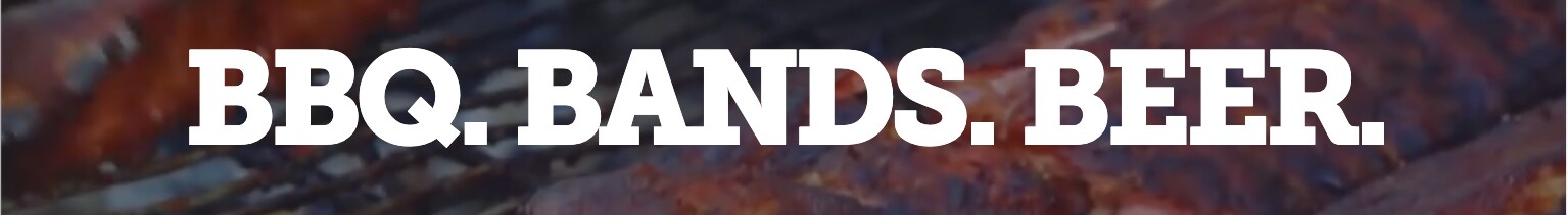 BBQ. Bands. Beer.