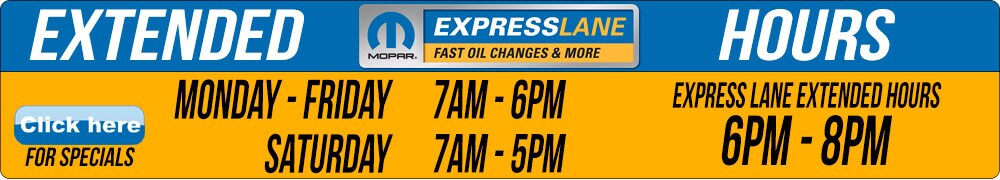 Express Lane Extended Hours Monday-Friday 7am - 8pm Avondle Dodge Ram Express Lane Extended Hours Monday-Friday 7am - 8pm
