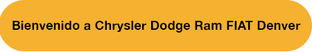 Bienvenido a Chrysler Dodge Ram FIAT Denver