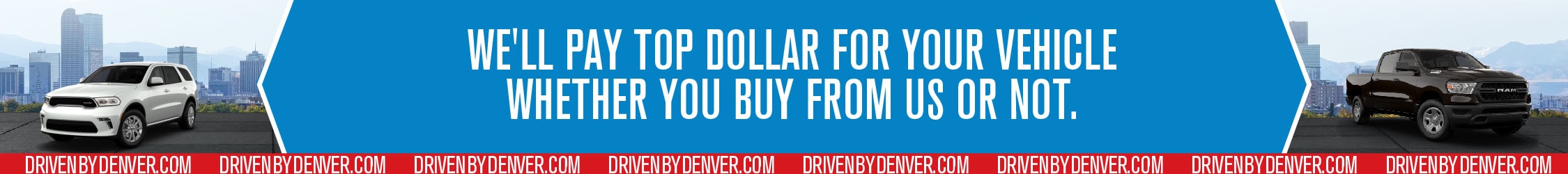 We pay top dollar for your vehicle