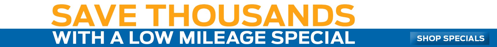 Save Thousands on a Low Mileage Special at LHM Ford Lakewood Save Thousands on a Low Mileage Special at LHM Ford Lakewood