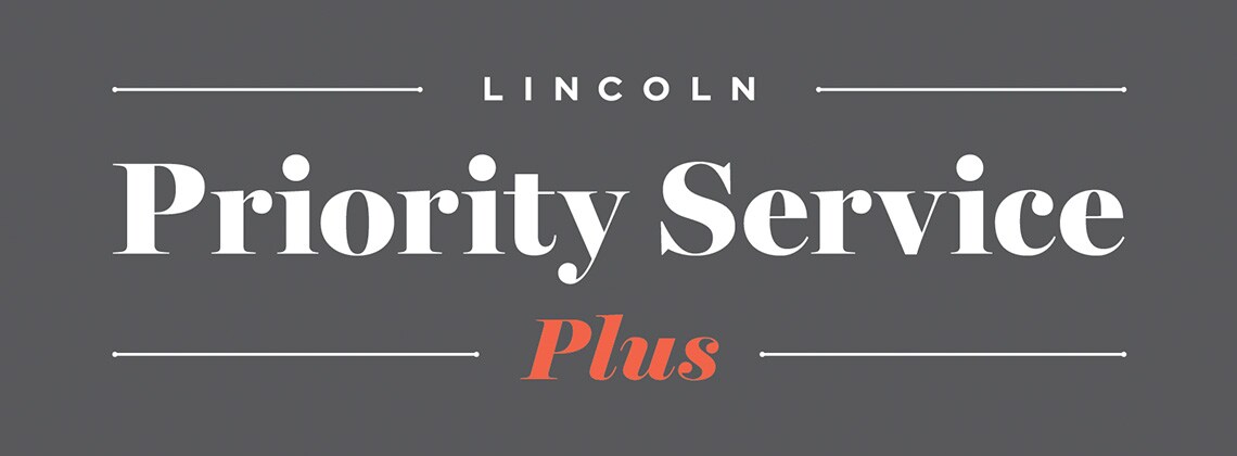 LINCOLN PRIORITY SERVICE PLUS®