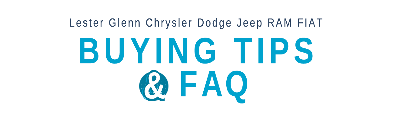 Lester Glenn Chrysler Dodge Jeep RAM FIAT Buying Tips & FAQ