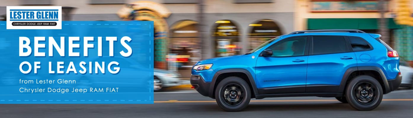 The Benefits Of Leasing From Lester Glenn Chrysler Dodge Jeep RAM FIAT