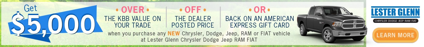 Get $5,000 Over KBB Value for your trade at Lester Glenn Chrysler Dodge Jeep RAM FIAT