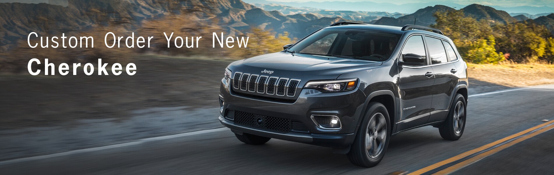 Custom Order a new Cherokee