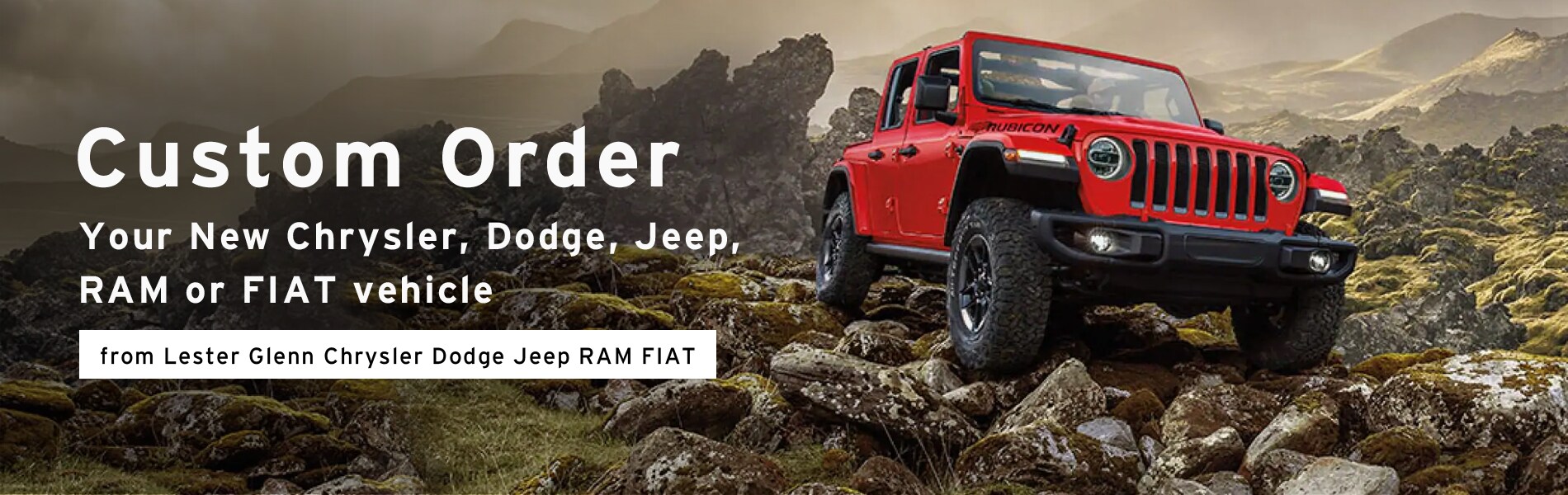 Custom Order your new Chrysler, Dodge, Jeep, RAM or FIAT vehicle at Lester Glenn
