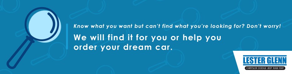 Find your vehicle with us at Lester Glenn Chrysler Dodge Jeep RAM FIAT!