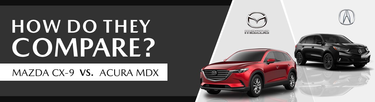 Mazda CX-9 VS Acura MDX