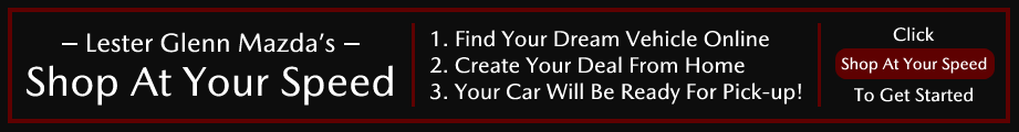 Lester Glenn Mazda's Shop At Your Speed