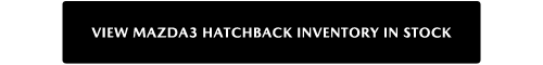 View Mazda3 Hatchback Inventory In Stock