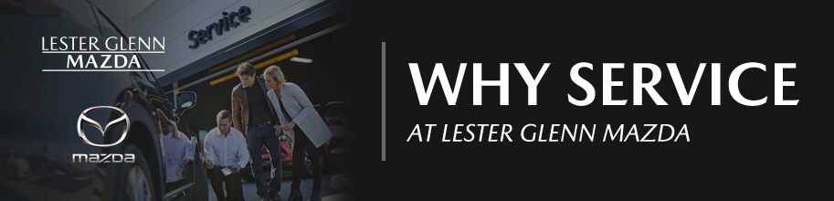 Why Service at Lester Glenn Mazda