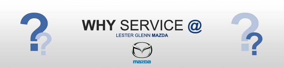Why Service at Lester Glenn Mazda