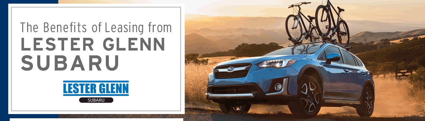 The Benefits of Leasing at Lester Glenn Subaru