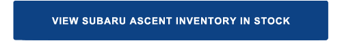 View Subaru Ascent Inventory In Stock