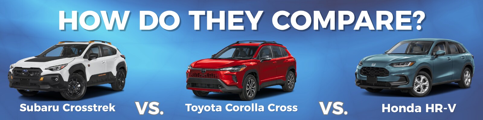 2026 Subaru Crosstrek vs Toyota Corolla Cross vs Honda HR-V comparison