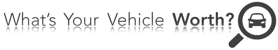 What's Your Vehicle Worth? What's Your Vehicle Worth?