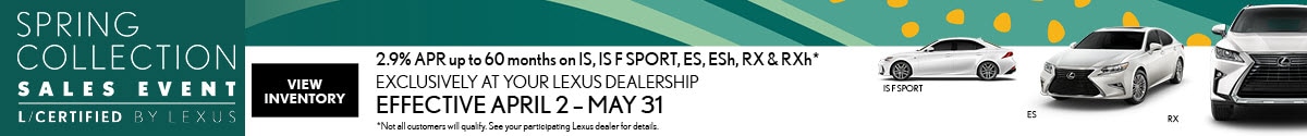 Lexus L/Certified Spring Collection
Sales Event