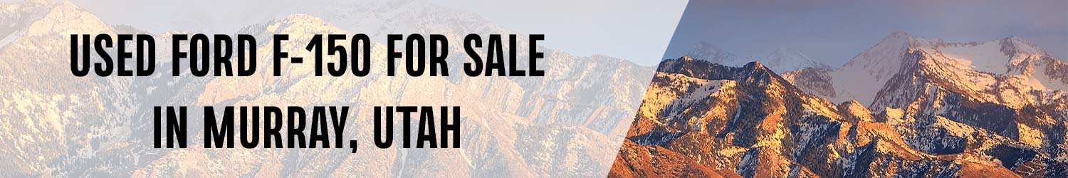 Used Ford F-150 Murray Utah Used Ford F-150 For Sale With Mountains in Utah