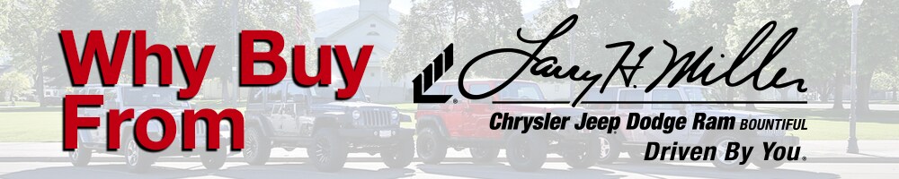 Why Buy From Larry H. Miller Bountiful? Jeep Dealer Centerville