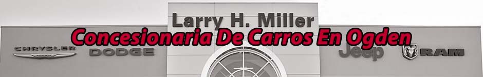 Concesionaria De Carros Se Habla Español Ogden