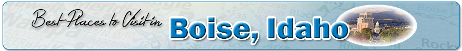 Best Places to Visit in Boise Idaho