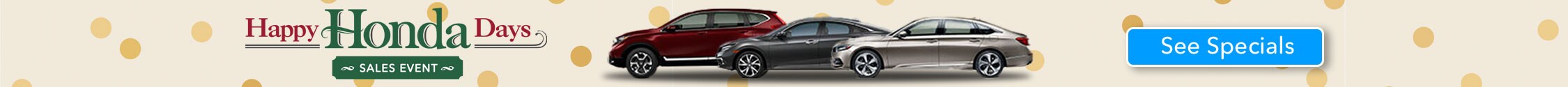 Celebrate Happy Honda Days with special offers on our New Honda Inventory!
