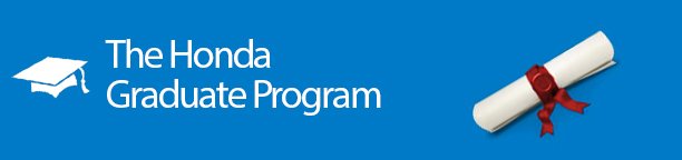The Honda Graduate Program in Spokane