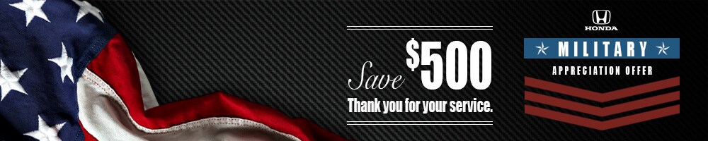 We are giving military members $500 towards the down payment on a New Honda to say thank you