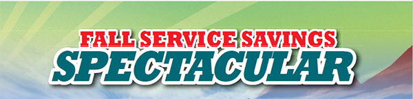 Fall Service Savings Spectacular