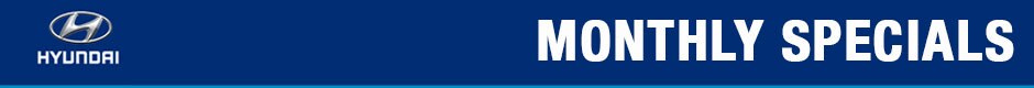 Hyundai Monthly Specials