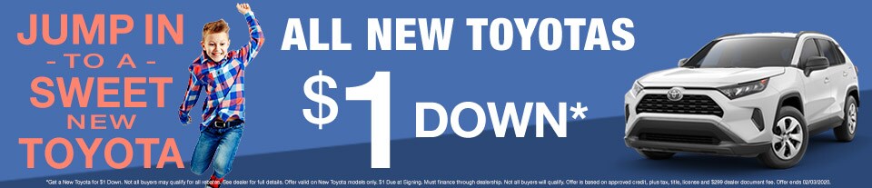 Jump into a new Toyota for only $1 down Jump into a new Toyota for only $1 down