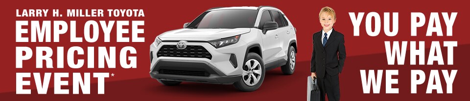 You Pay What We Pay On All New & Used Toyota - Employee Pricing Event You Pay What We Pay On All New & Used Toyota - Employee Pricing Even