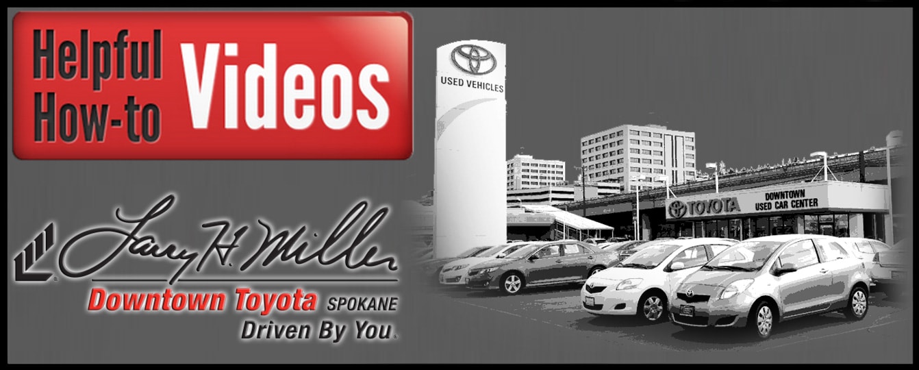 LHM Spokane Toyota How To Videos