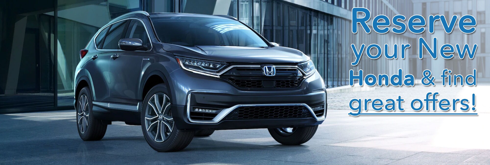 Reserve a New Honda Reserve your New Honda at Ray Lak's Honda in Orchard Park, NY