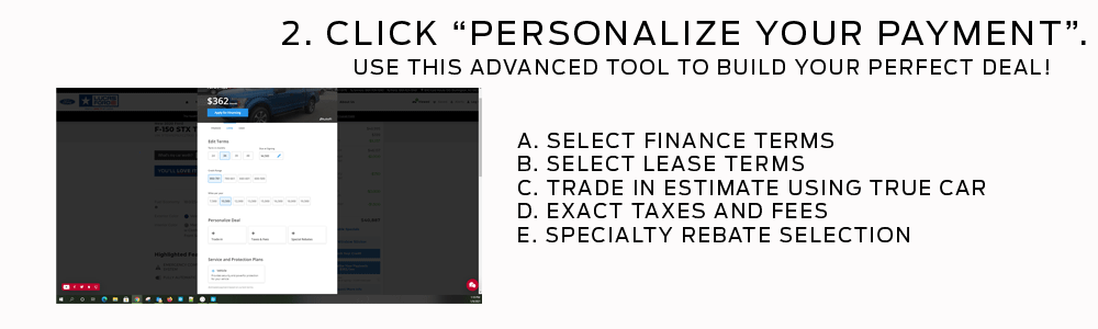2. Click the Personalize your payment button.
This is your advanced tool to build a perfect deal. Select Lease, Finance, or Cash. Get a Trade in estimate on your vehicle. It will figire out your exact taxes and fees. You can even add specialty rebates such as First Responder or College Graduate.
