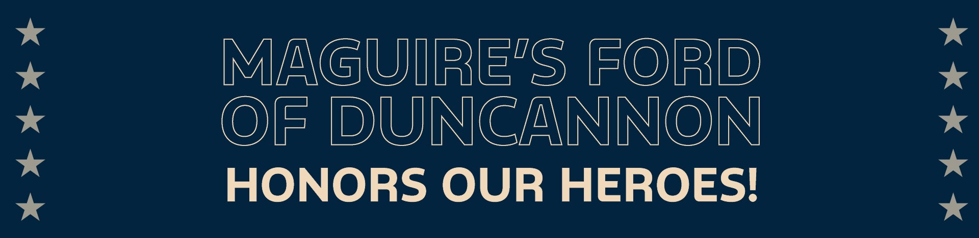 Maguire's Ford of Duncannon - Honor Our Heroes! Banner