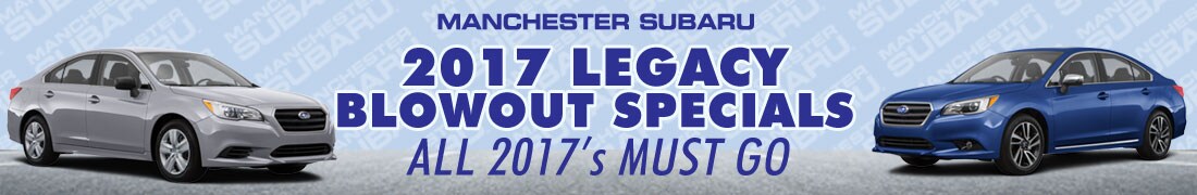 2017 Legacy Blowout Sale at Manchester Subaru