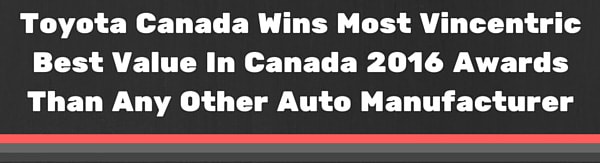 Toyota Canada Wins Most Vincentric Best Value In Canada 2016 Awards Than Any Other Auto Manufacturer.jpg