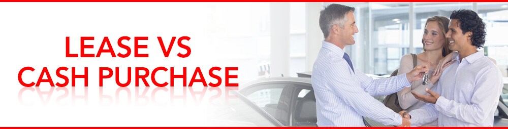 Lease vs Cash Purchase, Which is better? Read below to learn More Lease vs Cash Purchase, Which is better? Read below to learn More