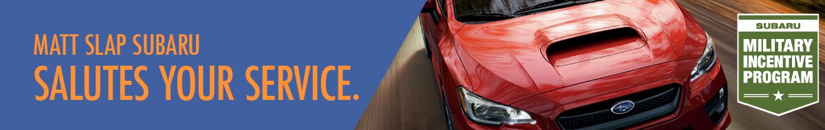 Subaru Military Incentive Program at Matt Slap Subaru