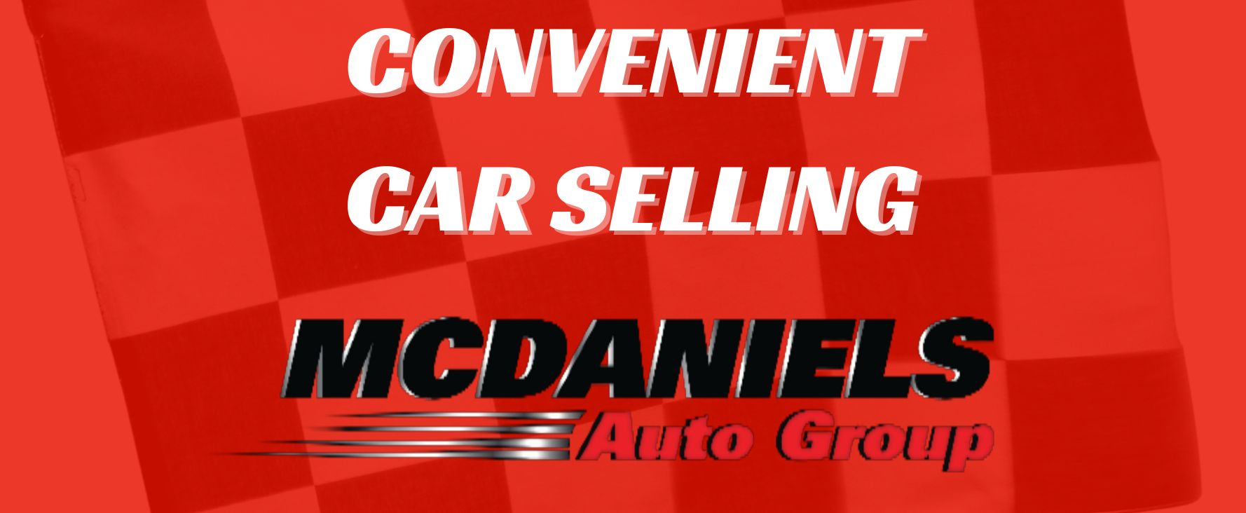 McDaniels Auto Group - Convenient Auto Selling.jpg